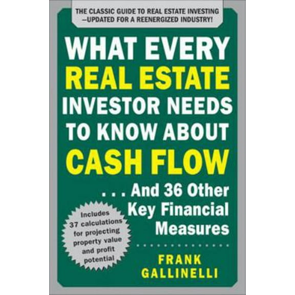 Pre-Owned What Every Real Estate Investor Needs to Know about Cash Flow... and 36 Other Key Financial Measures (Paperback) 1259586189 9781259586187