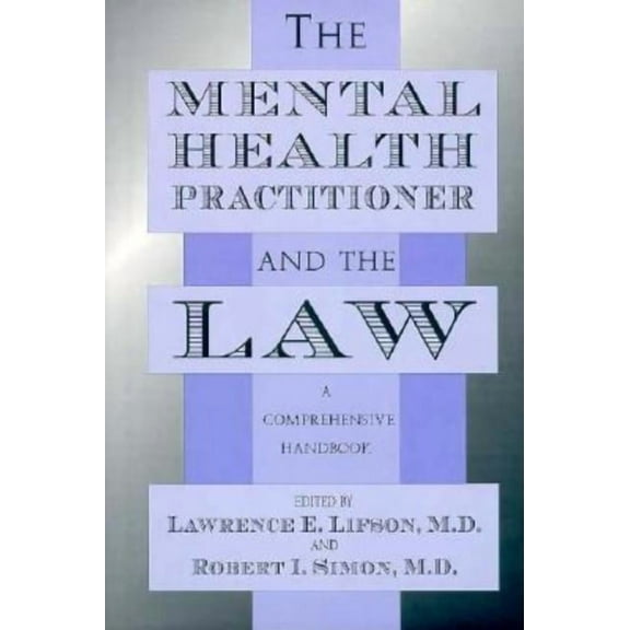 The Mental Health Practitioner and the Law: A Comprehensive Handbook, (Hardcover)