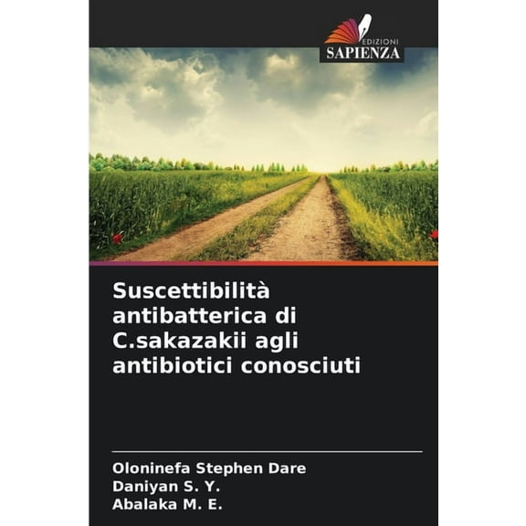 SuscettibilitÃ  antibatterica di C.sakazakii agli antibiotici conosciuti, (Paperback)