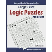 Large Print Logic Puzzles: 100 Medium Variety Puzzles (Kakuro, Samurai Sudoku, Battleships, Hakyuu, (Paperback) by Khalid Alzamili