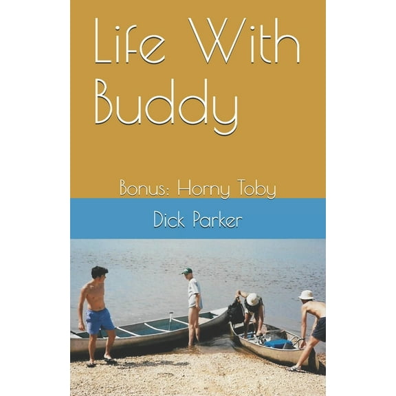 Life With Buddy: Bonus: Horny Toby (Paperback) by Dick Parker