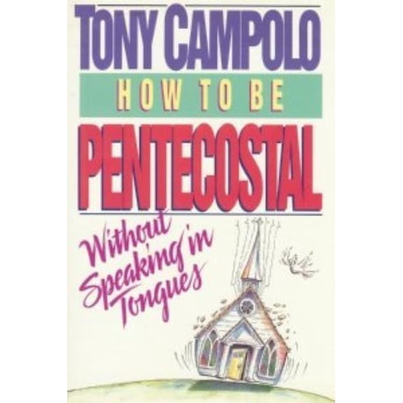 Pre-Owned How to Be Pentecostal Without Speaking in Tongues (Hardcover) 0849908841 9780849908842