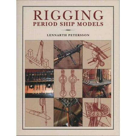 Rigging Period Ship Models by Petersson/ HC w/DJ/ 2006 Rigging Period Ship Models by Petersson/ HC w/DJ/ 2006