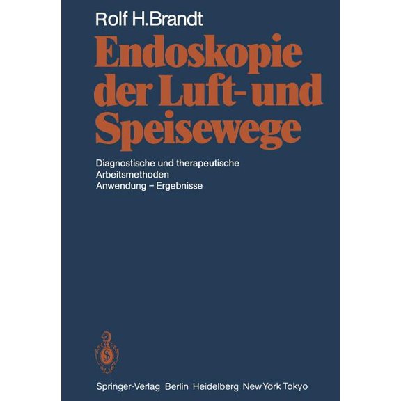 Endoskopie Der Luft- Und Speisewege: Diagnostische Und Therapeutische Arbeitsmethoden Anwendung -- Ergebnisse, (Paperback)