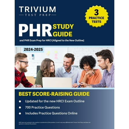 PHR Study Guide 2024-2025: 3 Practice Tests and PHR Exam Prep for HRCI [Aligned to the New Outline], (Paperback)