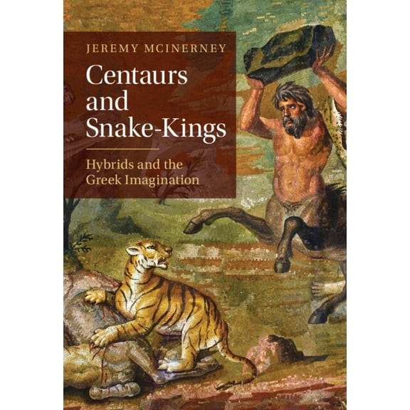 Centaurs and Snake-Kings, (Hardcover)