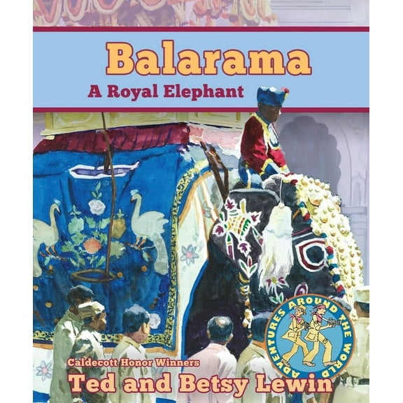 Adventures Around the World: Balarama: A Royal Elephant (Paperback)