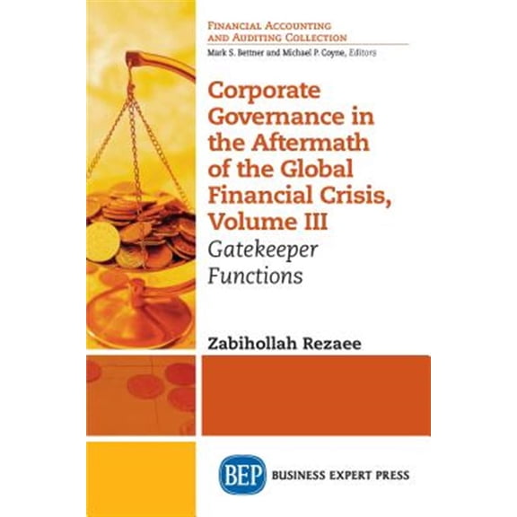Pre-Owned Corporate Governance in the Aftermath of the Global Financial Crisis, Volume III: Gatekeeper Functions (Paperback)