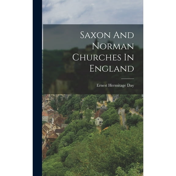Saxon And Norman Churches In England (Hardcover)