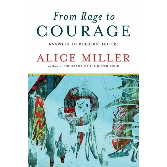 From Rage to Courage: Answers to Readers' Letters, (Paperback)