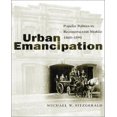 thumbnail image 1 of Urban Emancipation: Popular Politics in Reconstruction Mobile 1860-1890, 1 of 2
