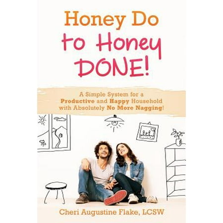 Happy Christmas Honey - Honey Do to Honey Done! : A Simple System for a Productive and Happy Household with Absolutely No More Nagging!