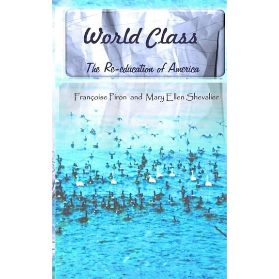 World Class, The Re-education of America, (Paperback)