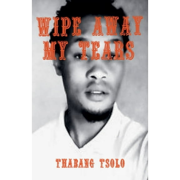 Wipe away my tears, (Paperback)