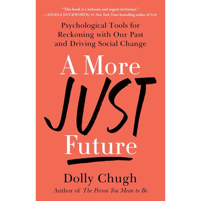 A More Just Future: Psychological Tools for Reckoning with Our Past and Driving Social Change