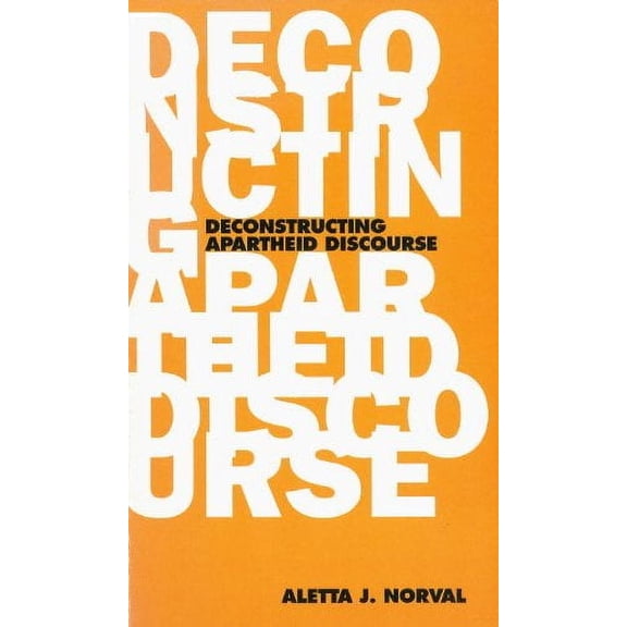 Deconstructing Apartheid Discourse (Paperback)