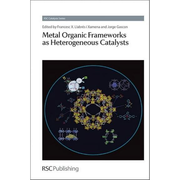 Catalysis Metal Organic Frameworks as Heterogeneous Catalysts, Book 12, (Hardcover)