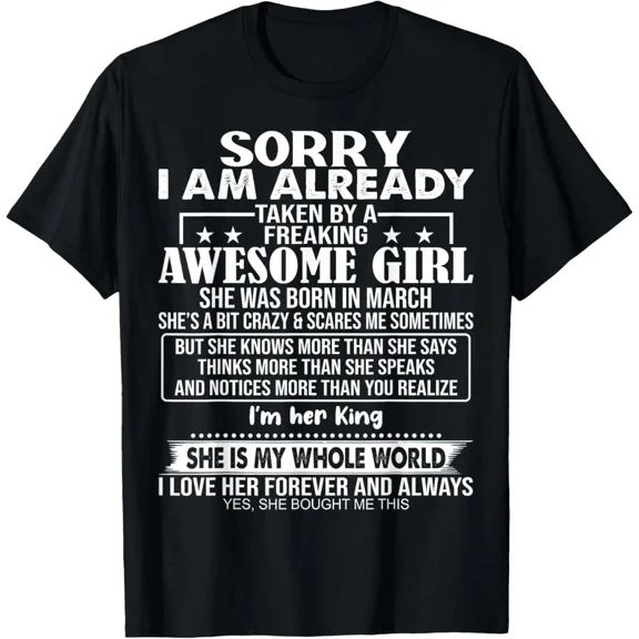 Sorry I Am Already Taken By A Freaking Awesome Girl Unisex T-Shirt up to size 5XL