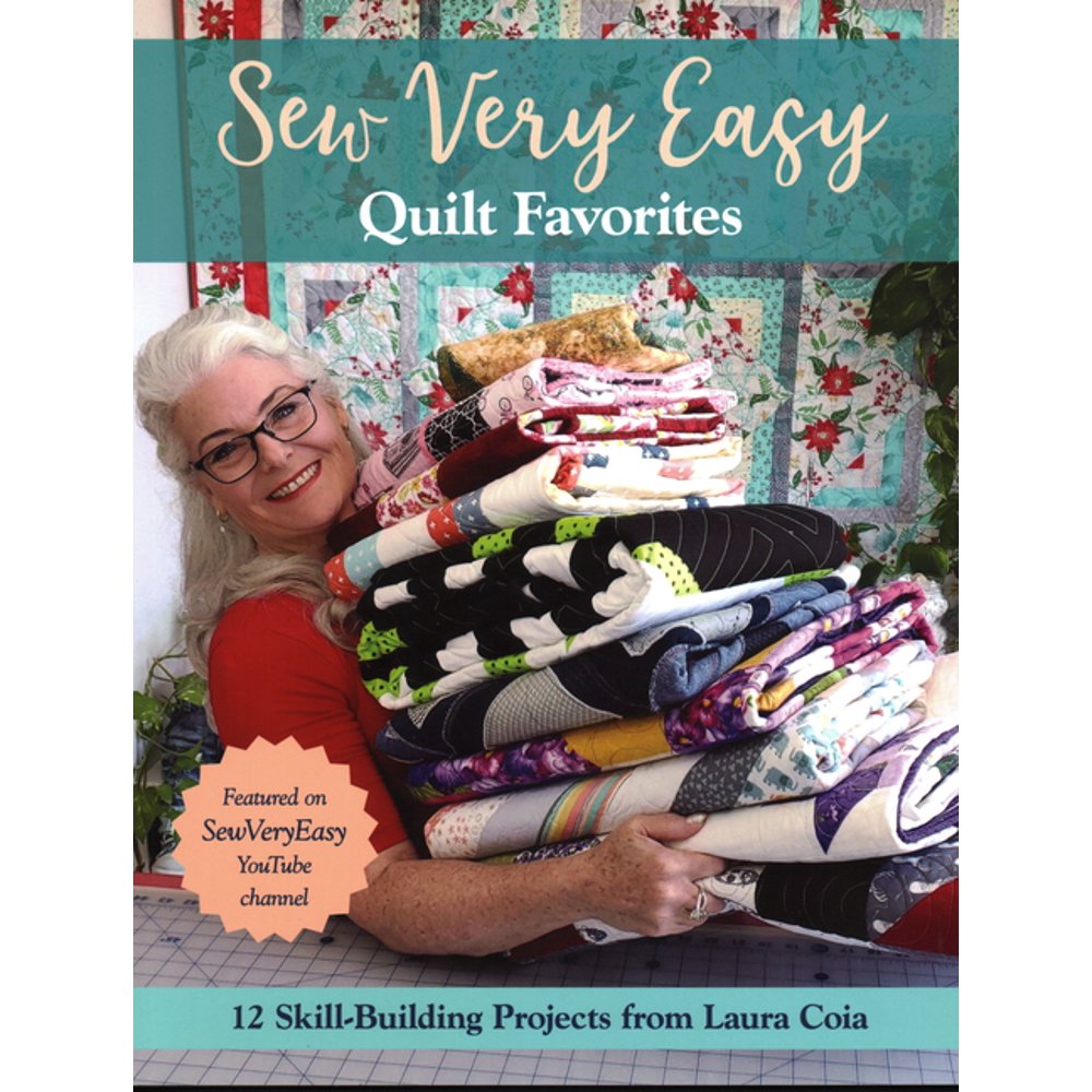 Sew Very Easy Quilt Favorites 12 SkillBuilding Projects from Laura