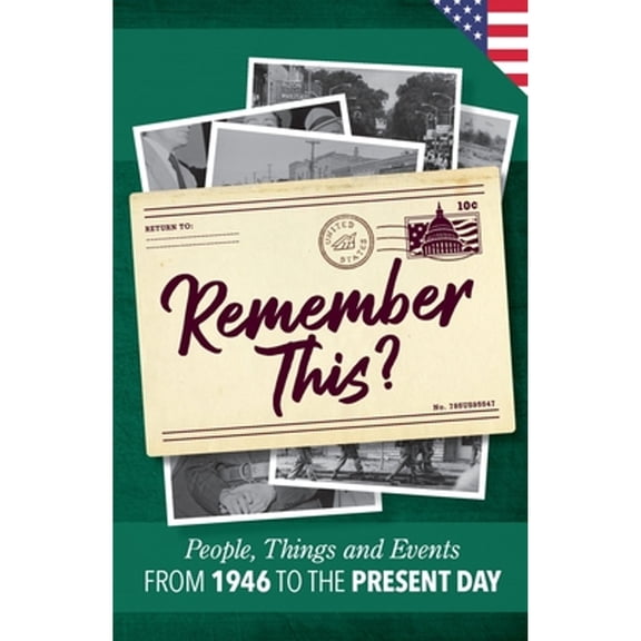 Pre-Owned Remember This?: People, Things and Events from 1946 to the Present Day (US Edition) (Paperback) 1912883600 9781912883608