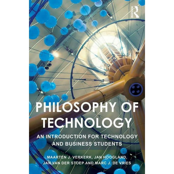Philosophy of Technology: An Introduction for Technology and Business Students, (Paperback)