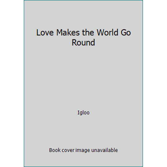 Pre-Owned Love Makes the World Go Round (Hardcover) 1786701944 9781786701947