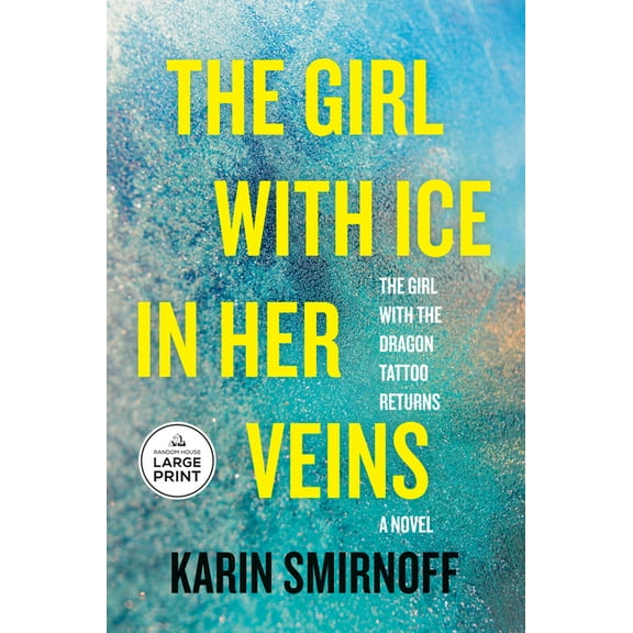 The Girl with the Dragon Tattoo The Girl with Ice in Her Veins: A Lisbeth Salander Novel, (Paperback)