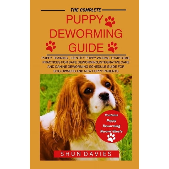 The Complete Puppy Deworming Guide (Paperback)