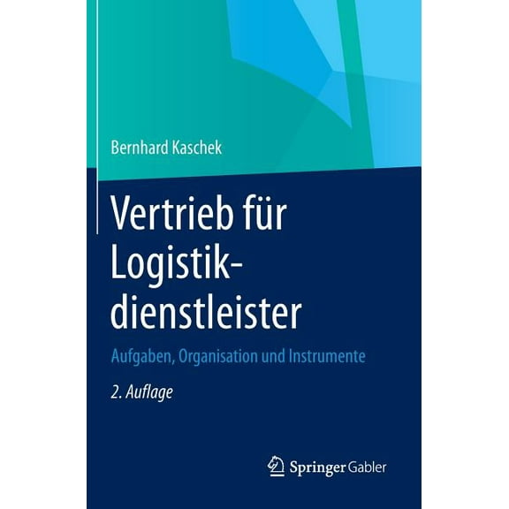 Vertrieb Für Logistikdienstleister: Aufgaben, Organisation Und Instrumente, (Hardcover)