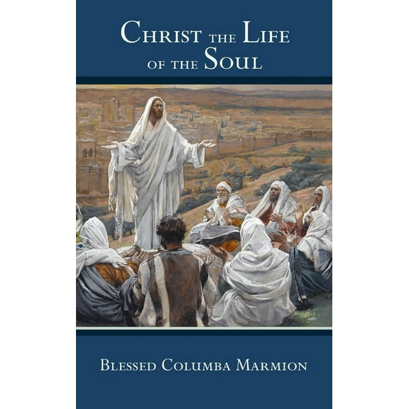 Christ the Life of the Soul, (Hardcover)