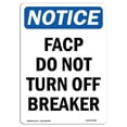 thumbnail image 1 of SignMission OS-NS-A-1218-V-12406 12 x 18 in. OSHA Notice Sign - Facp Do Not Turn Off Breaker, 1 of 1