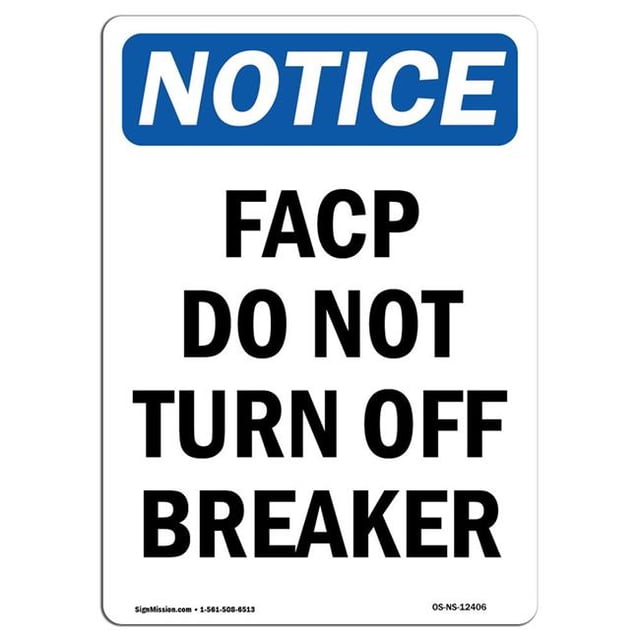 SignMission OS-NS-A-1218-V-12406 12 x 18 in. OSHA Notice Sign - Facp Do Not Turn Off Breaker
