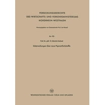 Forschungsberichte Des Wirtschafts- Und Untersuchungen Ãber Neue Pigmentfarbstoffe, Book 193, (Paperback)