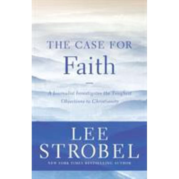 Pre-Owned The Case for Faith: A Journalist Investigates the Toughest Objections to Christianity (Paperback) 0310339294 9780310339298