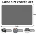thumbnail image 2 of Fabulas Coffee Mat 16"x24", Absorbent Coffee Bar Mats for Countertop Hide Stain Rubber Backed Kitchen Coffee Bar Accessories Dish Drying Mat Fit Under Coffee Maker Espresso Machine, Dark Gray, 2 of 7