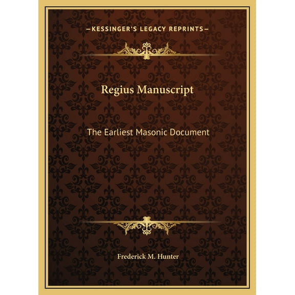 Regius Manuscript: The Earliest Masonic Document  Hardcover  1169692095 9781169692091 Frederick M. Hunter