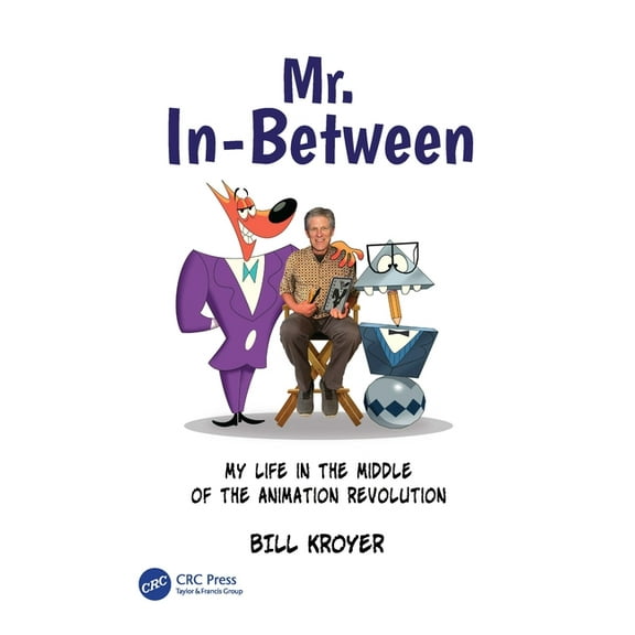 Mr. In-Between: My Life in the Middle of the Animation Revolution, (Paperback)