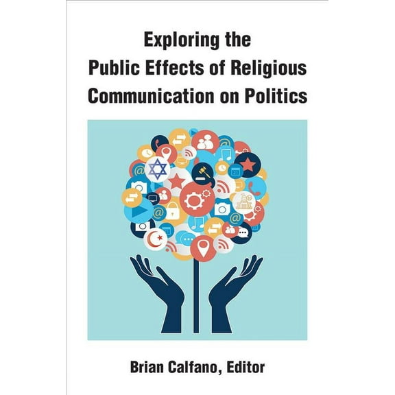 Exploring the Public Effects of Religious Communication on Politics (Paperback)