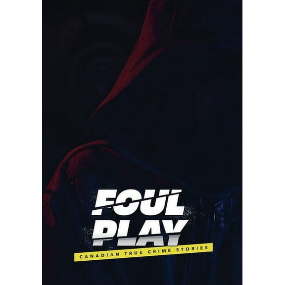 Foul Play: Canadian True Crime Stories (DVD), Filmhub, Documentary