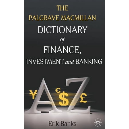 The Palgrave MacMillan Dictionary of Finance Investment and Banking (Hardcover)