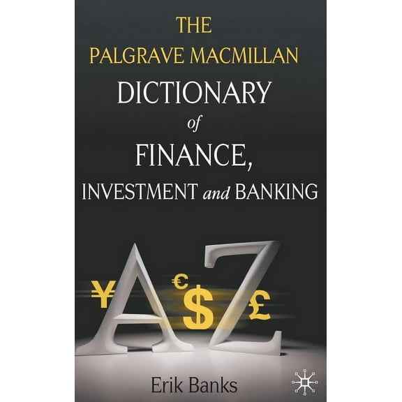 The Palgrave MacMillan Dictionary of Finance, Investment and Banking, (Hardcover)
