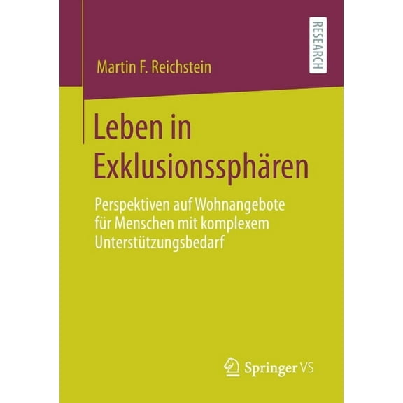 Leben in Exklusionssphären: Perspektiven Auf Wohnangebote Für Menschen Mit Komplexem Unterstützungsbedarf, (Paperback)
