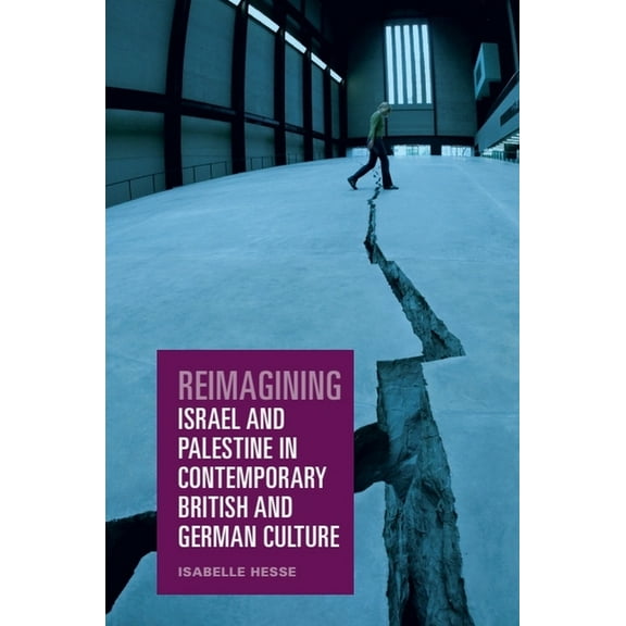 Reimagining Israel and Palestine in Contemporary British and German Culture, (Paperback)