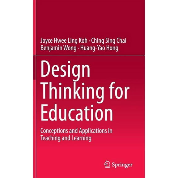 Design Thinking for Education: Conceptions and Applications in Teaching and Learning, (Hardcover)