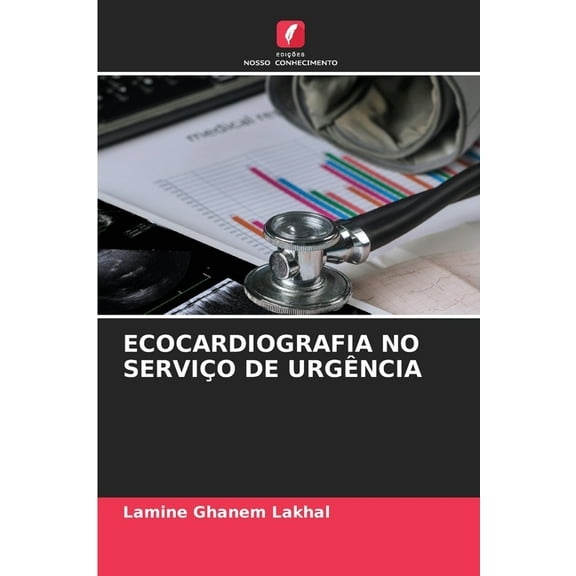 Ecocardiografia No ServiÃ§o de UrgÃªncia, (Paperback)