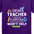 thumbnail image 4 of Inktastic Dear Teacher I Talk to Everyone So Moving My Seat Won't Help Youth T-Shirt, 4 of 5