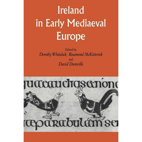 Ireland in Early Medieval Europe: Studies in Memory of Kathleen Hughes, (Paperback)