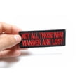 thumbnail image 3 of Not All Those Who Wander Are Lost Patch, 3 of 5