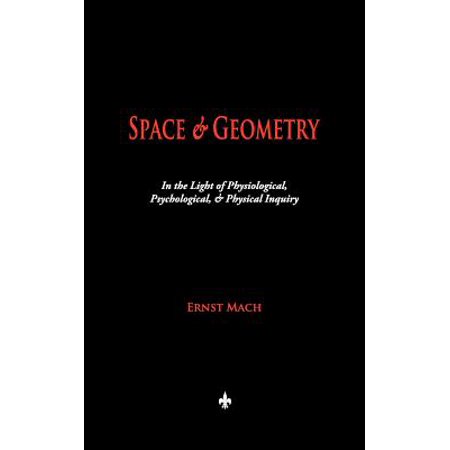 Space And Geometry In The Light Of Physiological Psychological And Physical Inquiry - 