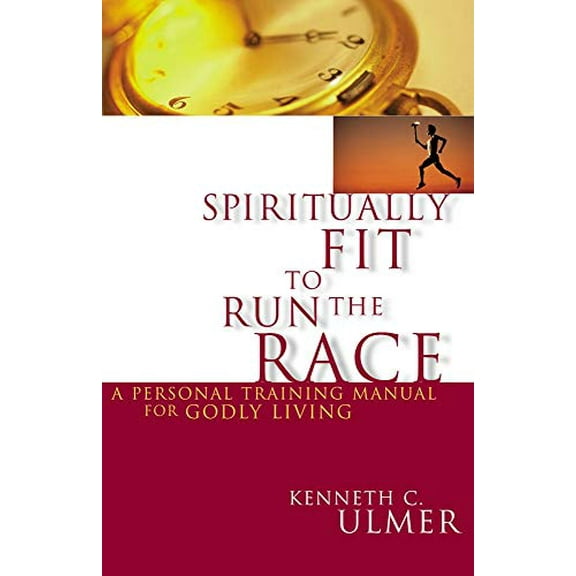 Pre-Owned Spiritually Fit to Run the Race: A Personal Training Manual for Godly Living (Paperback) 0785270299 9780785270294